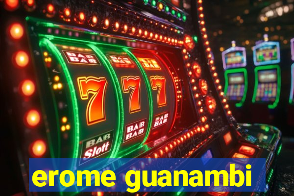 erome guanambi